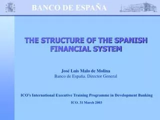 THE STRUCTURE OF THE SPANISH FINANCIAL SYSTEM