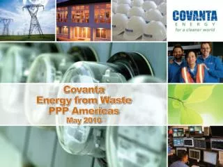 Covanta Energy from Waste PPP Americas May 2010