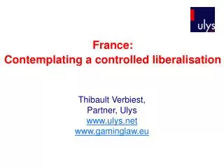 France: Contemplating a controlled liberalisation