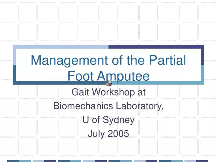 management of the partial foot amputee