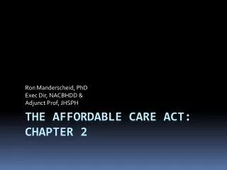 The Affordable Care Act : Chapter 2
