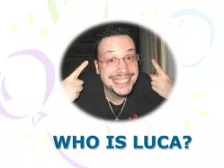 WHO IS LUCA?
