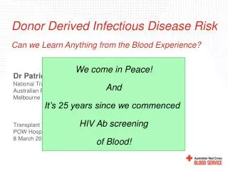 Donor Derived Infectious Disease Risk Can we Learn Anything from the Blood Experience?