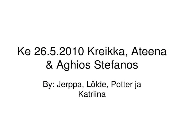 ke 26 5 2010 kreikka ateena aghios stefanos
