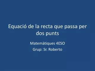 equaci de la recta que passa per dos punts