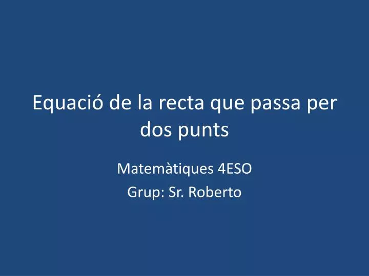 equaci de la recta que passa per dos punts