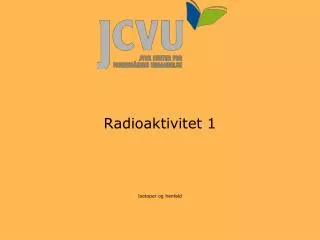 radioaktivitet 1