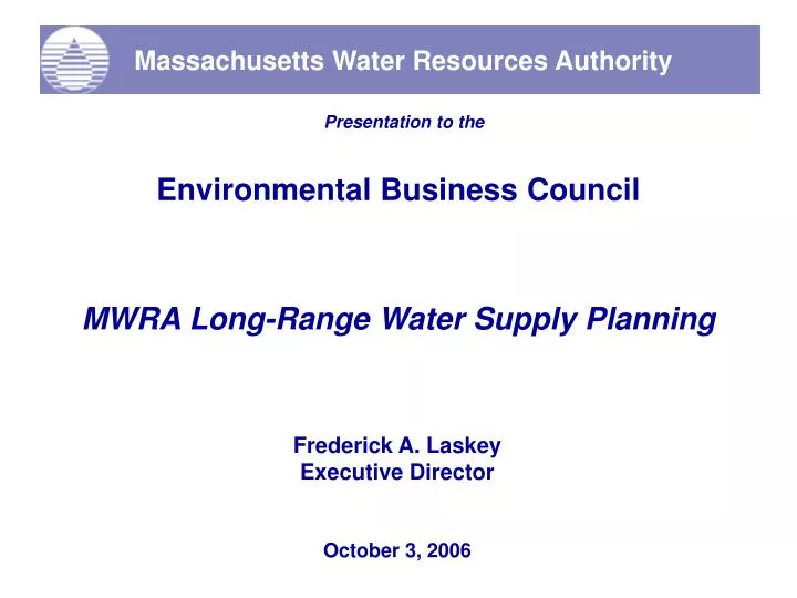 presentation to the environmental business council mwra long range water supply planning