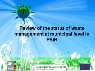 Review of the status of waste management at municipal level in FBiH