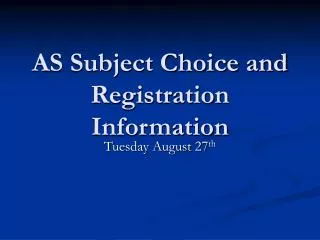 AS Subject Choice and Registration Information