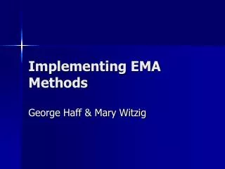 Implementing EMA Methods