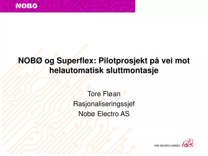 nob og superflex pilotprosjekt p vei mot helautomatisk sluttmontasje