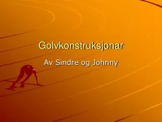 Golvkonstruksjonar