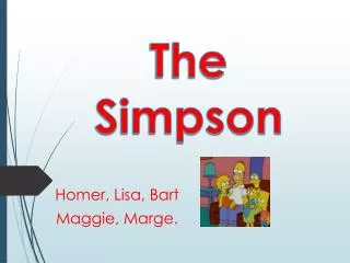 Homer , Lisa, Bart Maggie, Marge .