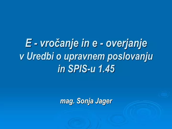 e vro anje in e overjanje v uredbi o upravnem poslovanju in spis u 1 45