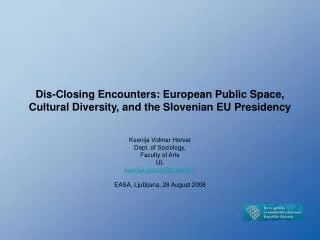 Dis-Closing Encounters: European Public Space, Cultural Diversity, and the Slovenian EU Presidency