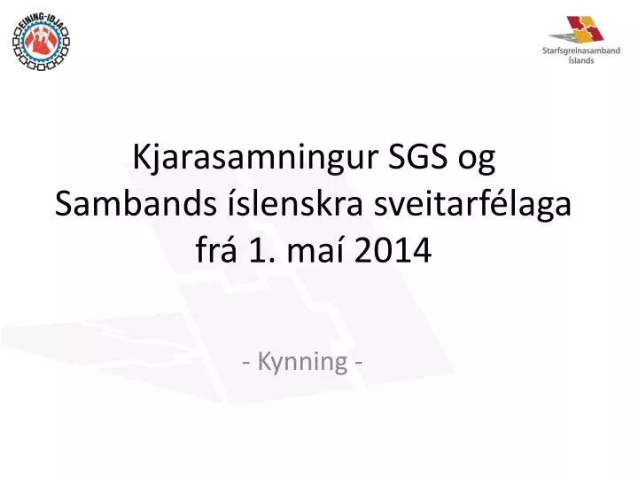 kjarasamningur sgs og sambands slenskra sveitarf laga fr 1 ma 2014