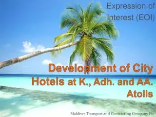 Development of City Hotels at K., Adh . and AA. Atolls