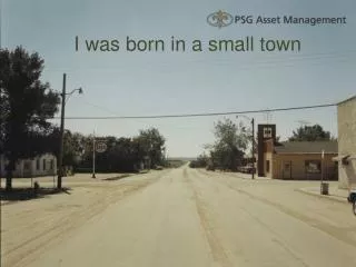 I was born in a small town
