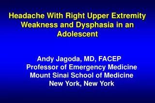 headache with right upper extremity weakness and dysphasia in an adolescent