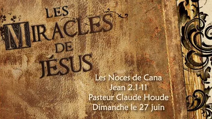 les noces de cana jean 2 1 11 pasteur claude houde dimanche le 27 juin