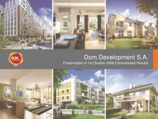 Dom Development S.A. Presentation of 1st Quarter 2008 Consolidated Results