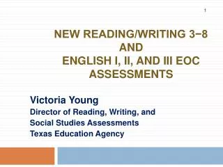 New Reading/Writing 3?8 and English I, II, and III EOC Assessments