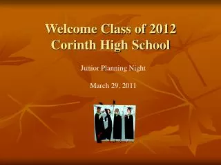 Welcome Class of 2012 Corinth High School