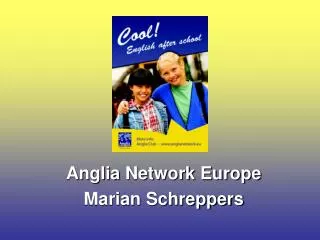Anglia Network Europe Marian Schreppers