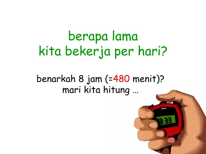 berapa lama kita bekerja per hari