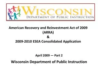 American Recovery and Reinvestment Act of 2009 (ARRA) &amp; 2009-2010 ESEA Consolidated Application