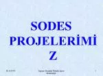 SODES PROJELERİMİZ - slide 1