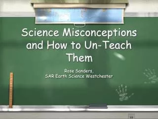 Science Misconceptions and How to Un-Teach Them