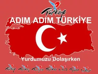 yurdumuzu dola rken
