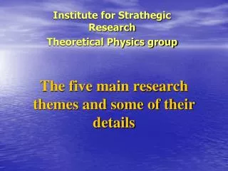 The five main research themes and some of their details