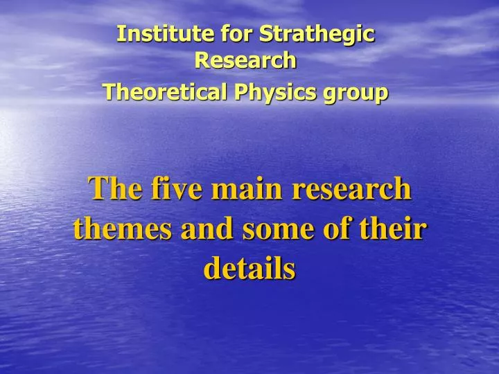 the five main research themes and some of their details