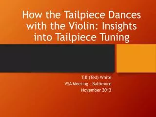 How the Tailpiece Dances with the Violin: Insights into Tailpiece Tuning