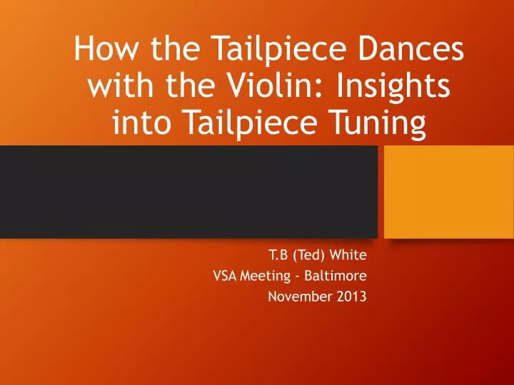 how the tailpiece dances with the violin insights into tailpiece tuning