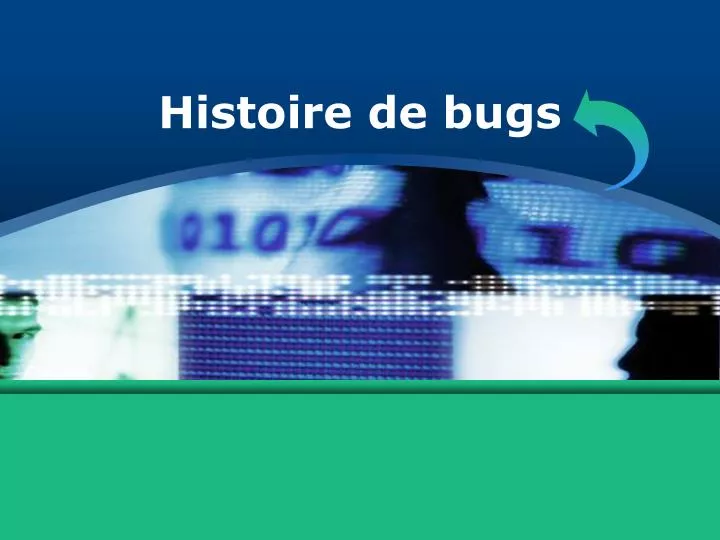 histoire de bugs