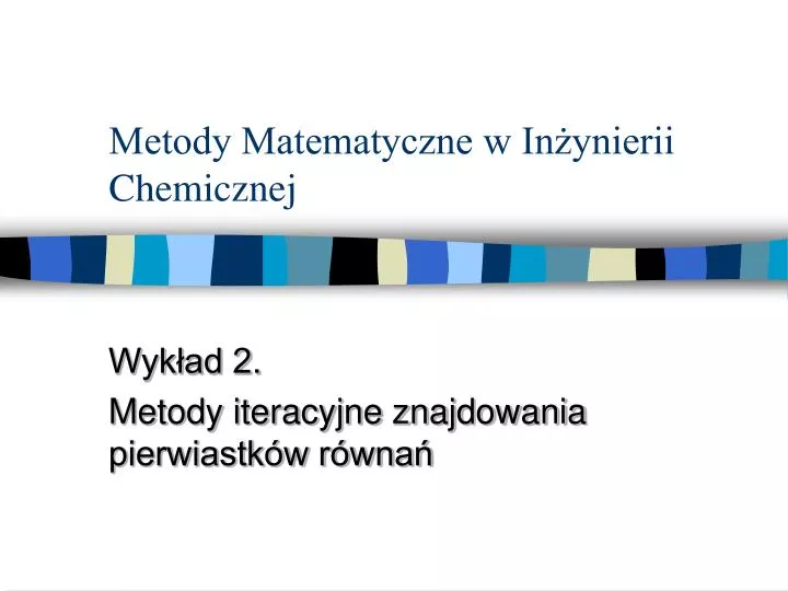 metody matematyczne w in ynierii chemicznej