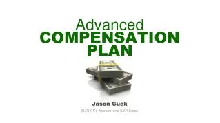 Advanced COMPENSATION PLAN