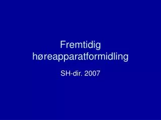 fremtidig h reapparatformidling