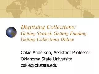 Digitising Collections: Getting Started, Getting Funding, Getting Collections Online