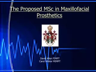 The Proposed MSc in Maxillofacial Prosthetics