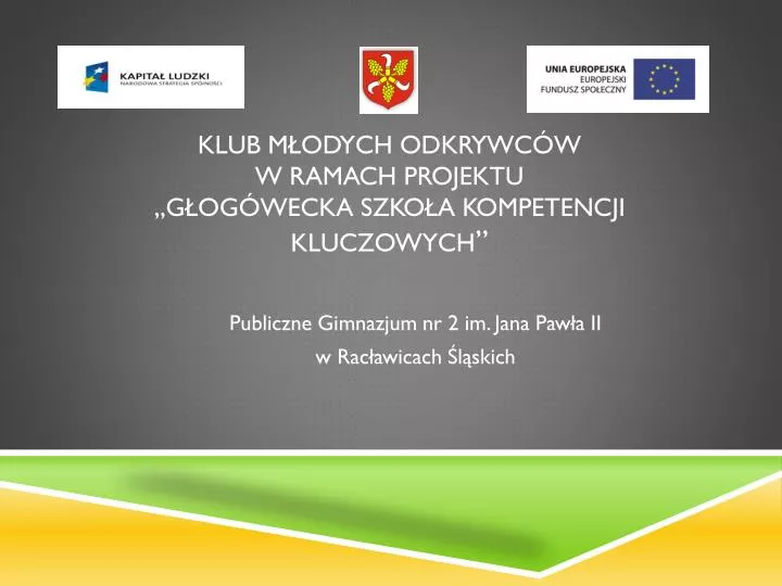 klub m odych odkrywc w w ramach projektu g og wecka szko a kompetencji kluczowych