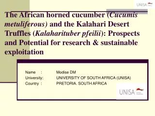 Name	:	Modise DM University:	UNIVERSITY OF SOUTH AFRICA (UNISA) Country	:	PRETORIA. SOUTH AFRICA