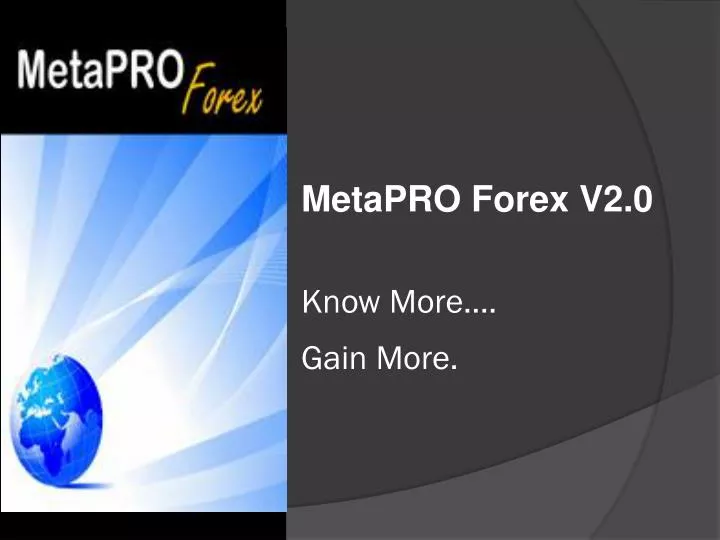 metapro forex v2 0 know more gain more