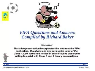 FIFA Questions and Answers Compiled by Richard Baker