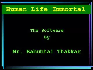 Human Life Immortal