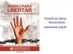 Pontifícias Obras Missionárias pom.br - slide 1